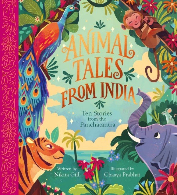 Animal Tales from India: Ten Stories from the Panchatantra (Gill Nikita)(Pevná vazba)