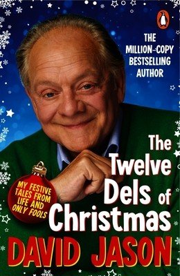 The Twelve Dels of Christmas: My Festive Tales from Life and Only Fools (Jason David)(Paperback)