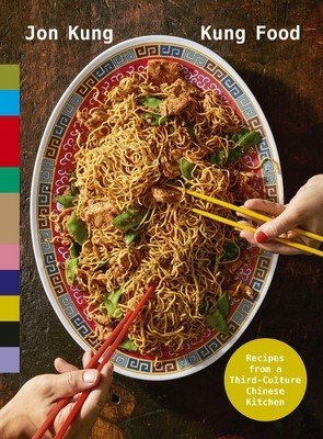 Kung Food - Recipes from a Third-Culture Chinese Kitchen (Kung Jon)(Pevná vazba)