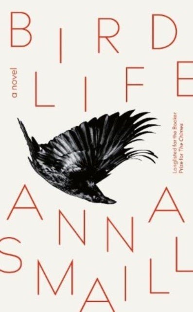 Bird Life - a novel (Smaill Anna)(Pevná vazba)