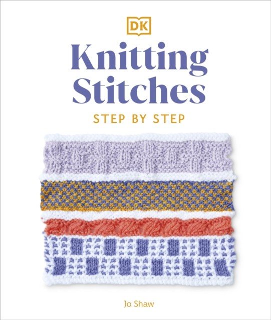 Knitting Stitches Step-by-Step - More than 150 Essential Stitches to Knit, Purl, and Perfect (Shaw Jo)(Pevná vazba)