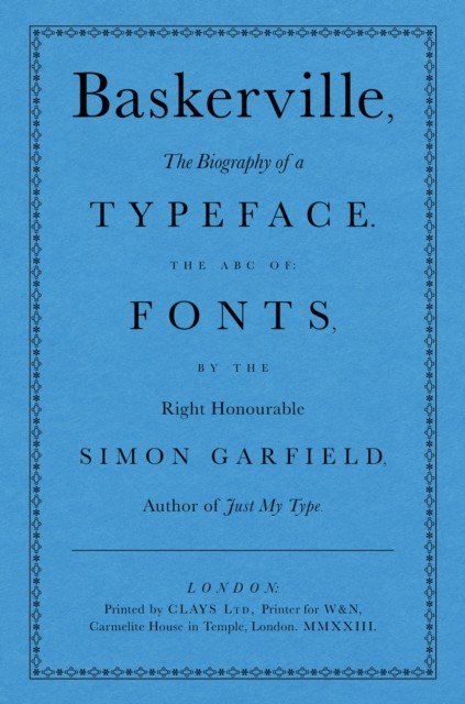 Baskerville - The Biography of a Typeface (The ABC of Fonts) (Garfield Simon)(Pevná vazba)