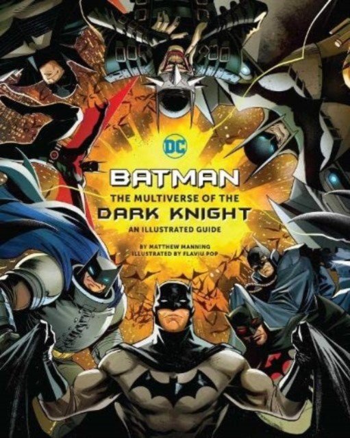 Batman: The Multiverse of the Dark Knight: An Illustrated Guide (Manning Matthew K.)(Pevná vazba)