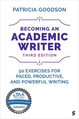 Becoming an Academic Writer: 50 Exercises for Paced, Productive, and Powerful Writing (Goodson Patricia)(Paperback)