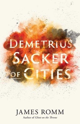 Demetrius: Sacker of Cities (Romm James)(Paperback)