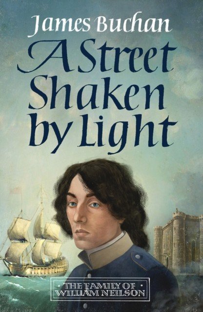 Street Shaken by Light - The Story of William Neilson, Volume I (Buchan James)(Paperback / softback)