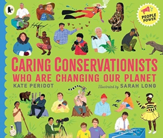 Caring Conservationists Who Are Changing Our Planet - People Power Series (Peridot Kate)(Paperback / softback)