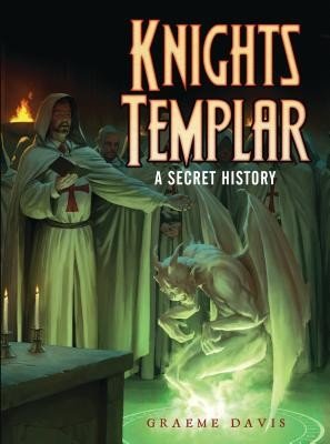 Knights Templar: A Secret History (Davis Graeme)(Paperback)