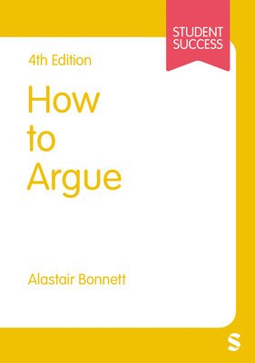 How to Argue (Bonnett Alastair)(Paperback)