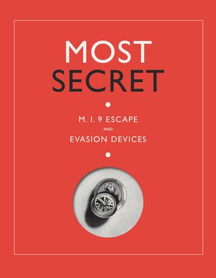 Most Secret: Mi9 Escape and Evasion Devices (Paterson Sarah)(Pevná vazba)