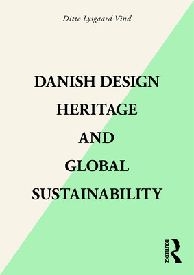 Danish Design Heritage and Global Sustainability (Lysgaard Vind Ditte)(Paperback)