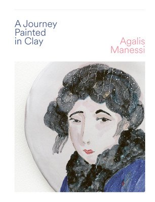 A Journey in Painted Clay (Manessi Agalis)(Pevná vazba)