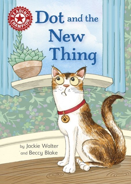Reading Champion: Dot and the New Thing - Independent Reading Red 2 (Walter Jackie)(Paperback / softback)