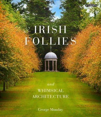 Irish Follies and Whimsical Architecture (Munday George)(Pevná vazba)