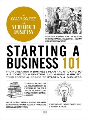 Starting a Business 101: From Creating a Business Plan and Sticking to a Budget to Marketing and Making a Profit, Your Essential Primer to Star (Cagan Michele)(Pevná vazba)