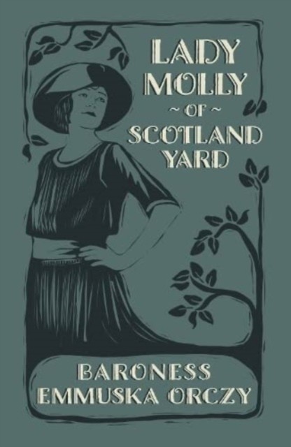 Lady Molly of Scotland Yard (Orczy Baroness Emmuska)(Paperback / softback)