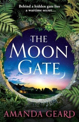 The Moon Gate: A Sweeping Tale of Love, War and a House of Secrets for Fans of Historical Fiction New for 2023 (Geard Amanda)(Paperback)