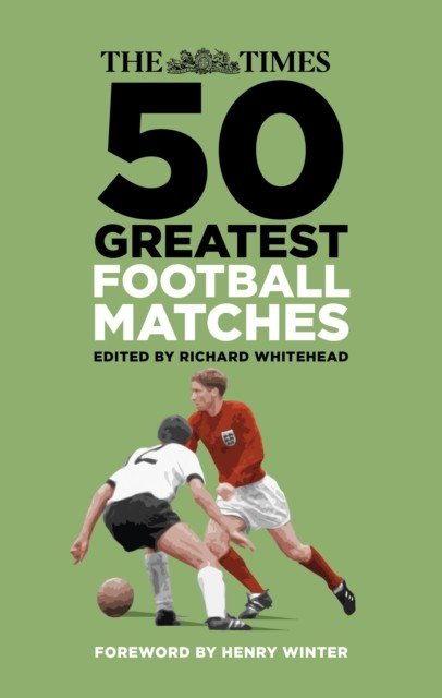 Times 50 Greatest Football Matches(Paperback / softback)