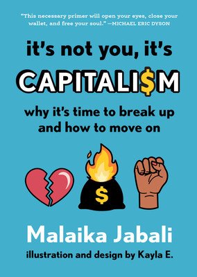 It's Not You, It's Capitalism: Why It's Time to Break Up and How to Move on (Jabali Malaika)(Pevná vazba)
