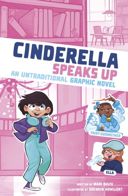 Cinderella Speaks Up - An Untraditional Graphic Novel (Bolte Mari)(Paperback / softback)