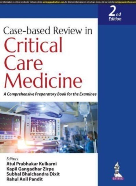 Case-based Review in Critical Care Medicine - A Comprehensive Preparatory Book for the Examinee (Kulkarni Atul Prabhakar)(Paperback / softback)