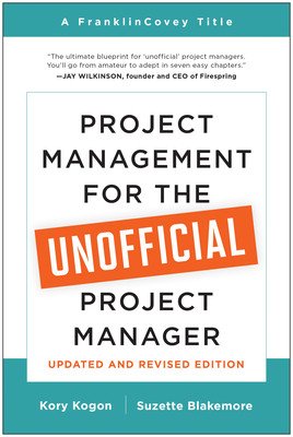 Project Management for the Unofficial Project Manager (Updated and Revised Edition) (Kogon Kory)(Paperback)
