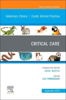 Critical Care, an Issue of Veterinary Clinics of North America: Exotic Animal Practice: Volume 26-3 (Parkinson Lily)(Pevná vazba)