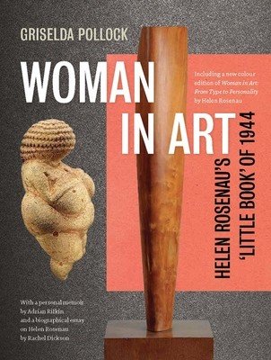 Woman in Art: Helen Rosenau's 'Little Book' of 1944 (Pollock Griselda)(Pevná vazba)