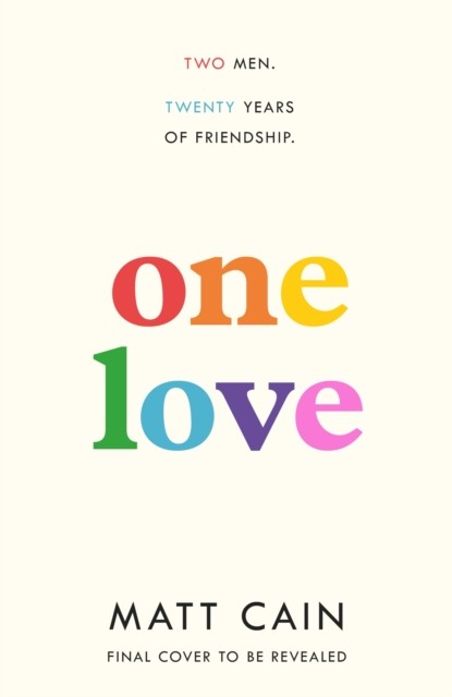 One Love - a brand new uplifting love story from the author of The Secret Life of Albert Entwistle (Cain Matt)(Pevná vazba)