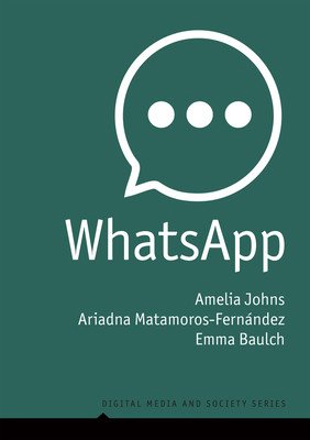 Whatsapp: From a One-To-One Messaging App to a Global Communication Platform (Johns Amelia)(Paperback)