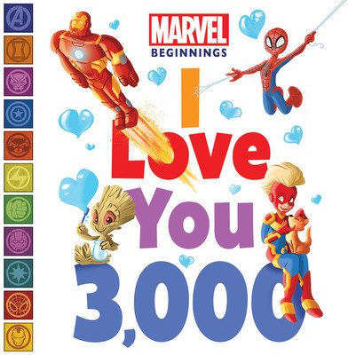 Marvel Beginnings: I Love You 3,000 (Higginson Sheila Sweeny)(Board Books)