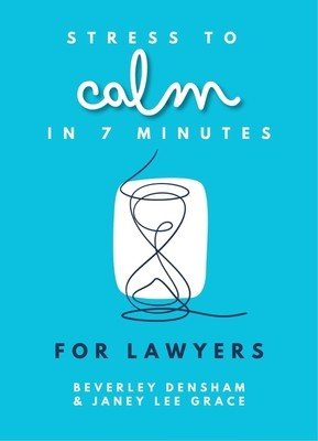 Stress to Calm in 7 Minutes for Lawyers (Lee Grace Janey)(Paperback)