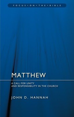 Matthew: A Call for Unity and Responsibility in the Church (Hannah John D.)(Paperback)