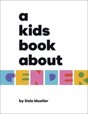 Kids Book About Gender (Mueller Dale)(Pevná vazba)