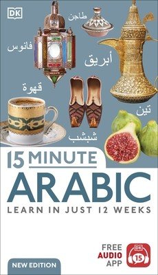 15 Minute Arabic - Learn in Just 12 Weeks (DK)(Paperback / softback)