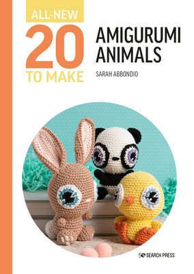 All-New Twenty to Make: Amigurumi Animals (Abbondio Sarah)(Pevná vazba)