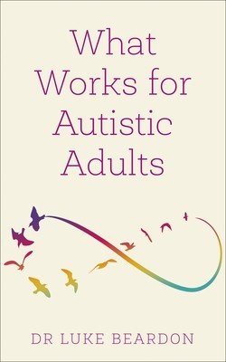 What Works for Autistic Adults (Beardon Luke)(Paperback)