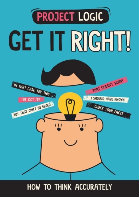 Project Logic: Get it Right! - How to Think Accurately (Dicker Katie)(Paperback / softback)