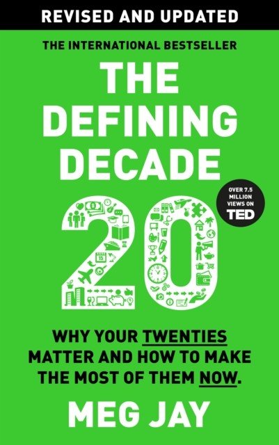 Defining Decade - Why Your Twenties Matter and How to Make the Most of Them Now (Jay Meg)(Paperback / softback)