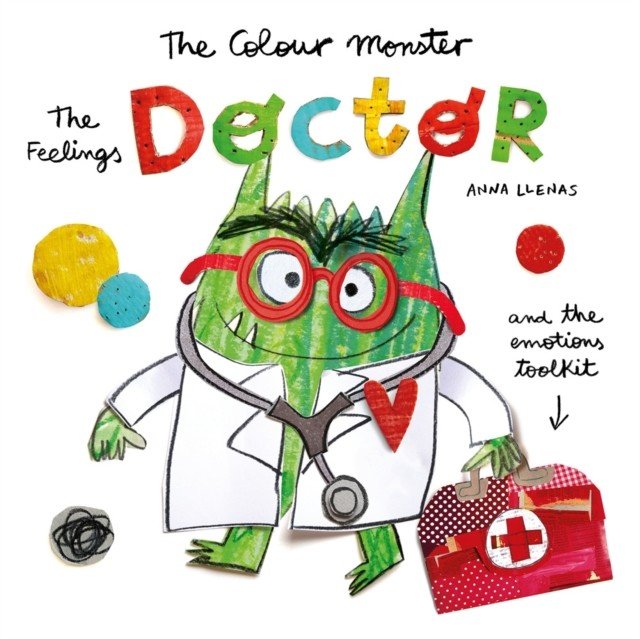 Colour Monster: The Feelings Doctor and the Emotions Toolkit (Llenas Anna)(Paperback / softback)