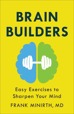 Brain Builders: Easy Exercises to Sharpen Your Mind (Minirth Frank MD)(Paperback)