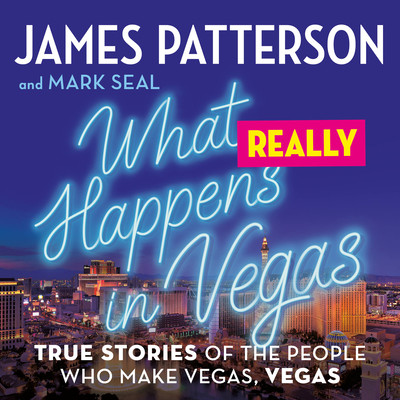 What Really Happens in Vegas: True Stories of the People Who Make Vegas, Vegas (Patterson James)(Compact Disc)