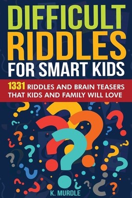 White Elephant Gifts for Kids: Difficult Riddles For Smart Kids: 1331 Tricky Riddles and Brain Teasers Family Will Love: Christmas Gifts For Boys and (Murdle K.)(Paperback)