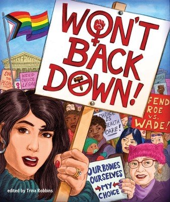 Won't Back Down: An Anthology of Pro-Choice Comics (Robbins Trina)(Paperback)