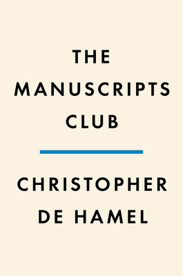 The Manuscripts Club: The People Behind a Thousand Years of Medieval Manuscripts (de Hamel Christopher)(Pevná vazba)