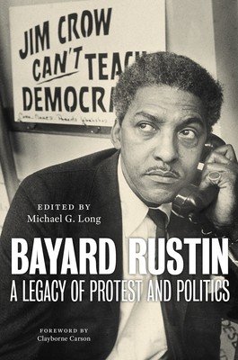 Bayard Rustin: A Legacy of Protest and Politics (Long Michael G.)(Pevná vazba)