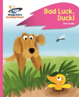 Reading Planet - Bad Luck, Duck! - Pink B: Rocket Phonics (Clarke Zoe)(Paperback)