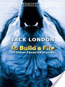 To Build a Fire and Other Favorite Stories (London Jack)(Paperback)