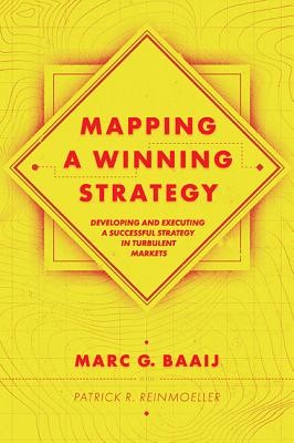 Mapping a Winning Strategy: Developing and Executing a Successful Strategy in Turbulent Markets (Baaij Marc)(Pevná vazba)