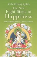 New Eight Steps to Happiness - The Buddhist Way of Loving Kindness (Gyatso Geshe Kelsang)(Paperback / softback)